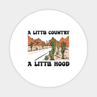 A Little Country A Little Hood Magnet